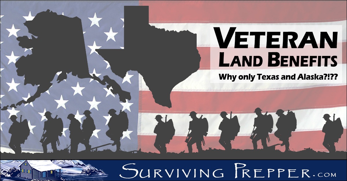Veteran Land Benefits Only Texas and Alaska? Surviving Prepper